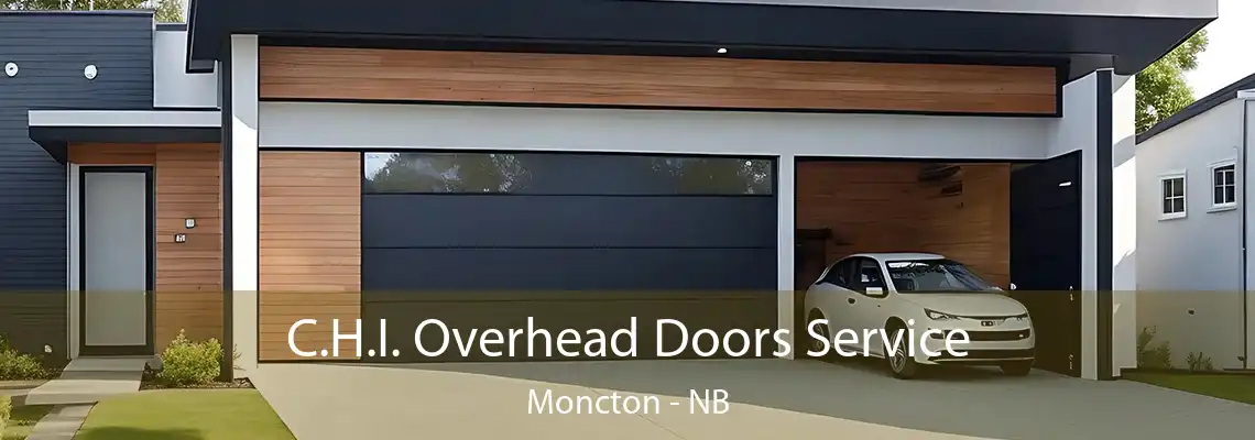 C.H.I. Overhead Doors Service Moncton - NB